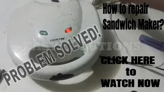 How to repair sandwich maker